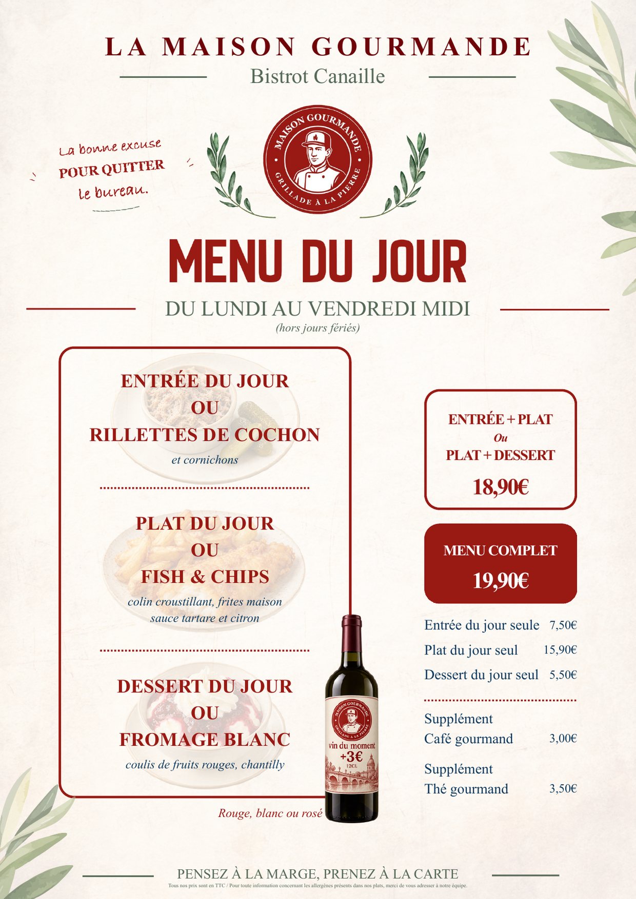 Menu du jour du lundi au vendredi midi : formule 18,90 € et menu complet 19,90 €